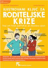 Ilustrovani vodič za roditeljske krize: Kad nas kriza podstakne da obnovimo odnos